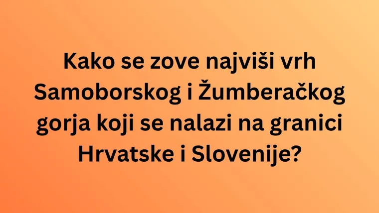 Misli&scaron; da poznaje&scaron; krajolik Hrvatske? Oku&scaron;aj se na pitanjima o vrhovima planina i nemoj razočarati