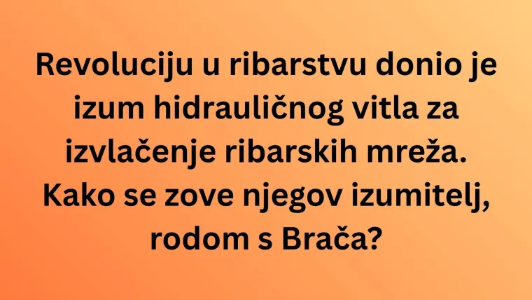 Hrvati su mijenjali povijest, no rijetki znaju da su ovi izumi potekli ba&scaron; od nas: Rije&scaron;i kviz