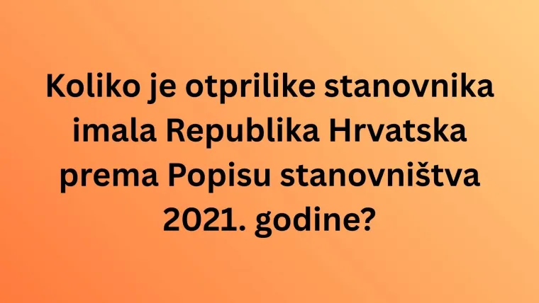 Ove statističke podatke o Hrvatskoj rijetki znaju: Poku&scaron;aj imati sve točno na zahtjevnom kvizu