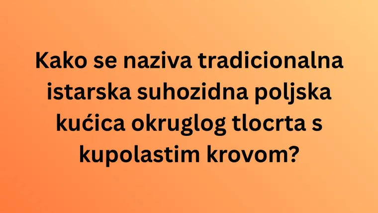 Koliko zna&scaron; o kulturnim i prirodnim ljepotama Istre? Neka pitanja mogla bi zbuniti čak i lokalce