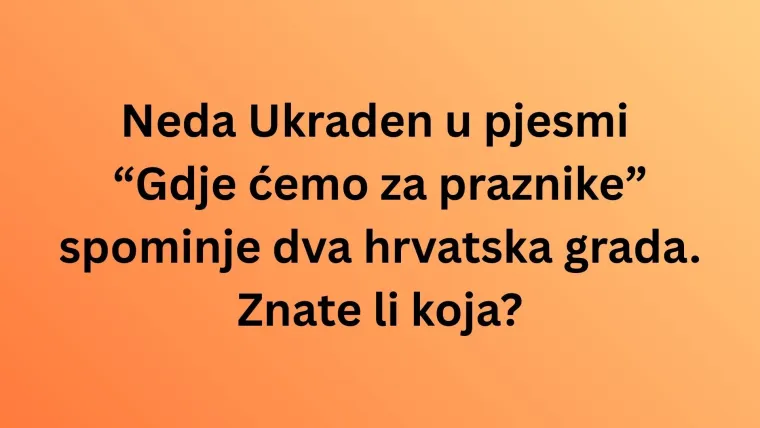 Zna&scaron; li koji se gradovi kriju u ovim domaćim hitovima? Dokaži u kvizu da te se ne može preveslati