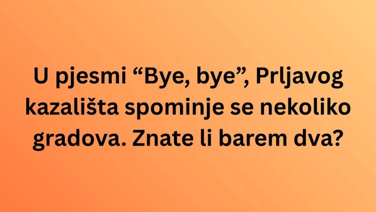 Zna&scaron; li koji se gradovi kriju u ovim domaćim hitovima? Dokaži u kvizu da te se ne može preveslati