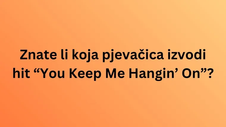 [KVIZ] Znate li tko su pjevačice koje izvode ove svevremenske hitove?