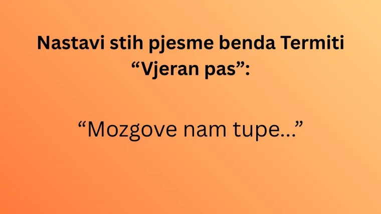 Može&scaron; li nastaviti stihove najvećih jugoslavenskih hitova nastalih u vrijeme novog vala?