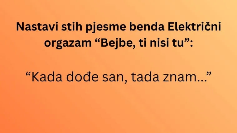 Može&scaron; li nastaviti stihove najvećih jugoslavenskih hitova nastalih u vrijeme novog vala?