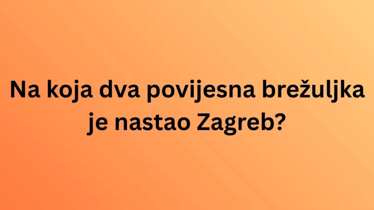 Stanovnici Zagreba moraju točno odgovoriti na sva pitanja o njemu, a mogu li i ostali?