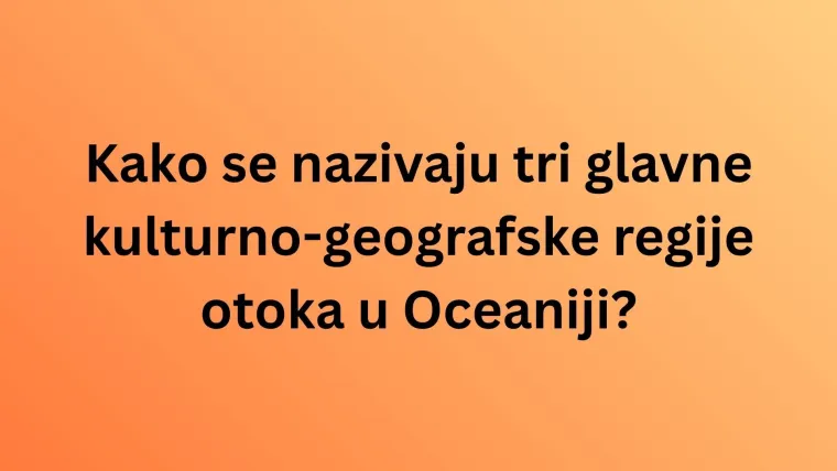 [KVIZ] Dokaži da ti je geografija jača strana i da zna&scaron; puno toga o Australiji i Oceaniji