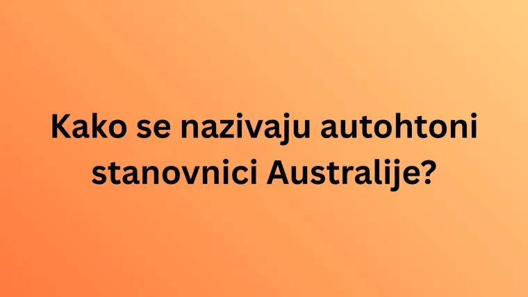[KVIZ] Dokaži da ti je geografija jača strana i da zna&scaron; puno toga o Australiji i Oceaniji
