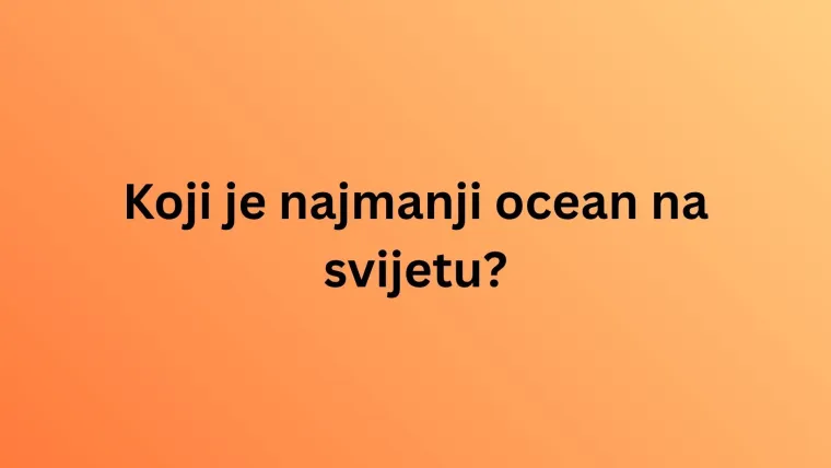 Koliki postotak Zemljine povr&scaron;ine čine oceani? Ako zna&scaron; odgovor, oku&scaron;aj se i na ostalim pitanjima