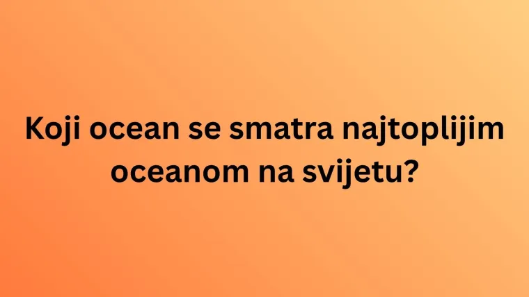 Koliki postotak Zemljine povr&scaron;ine čine oceani? Ako zna&scaron; odgovor, oku&scaron;aj se i na ostalim pitanjima