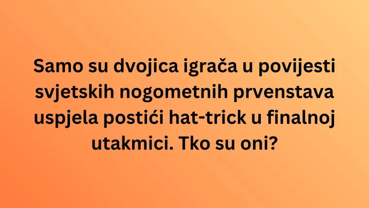 Smatra&scaron; se hodajućom nogometnom enciklopedijom? Oku&scaron;aj se na kvizu o svjetskim prvenstvima