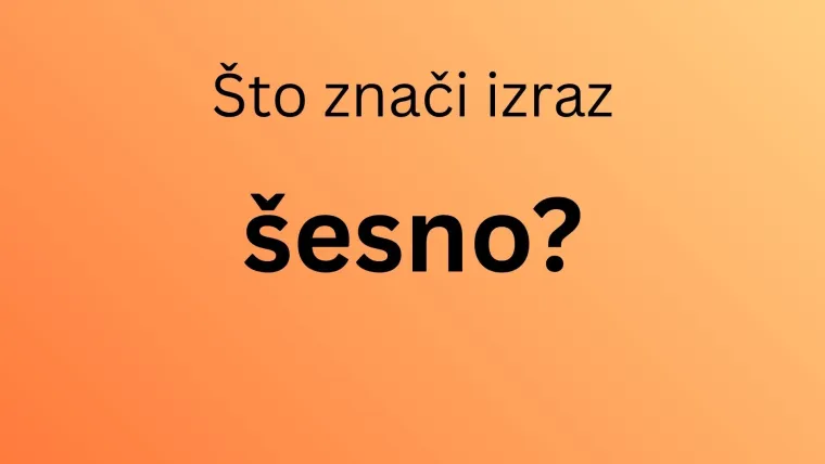 Da vidimo kako ćete se snaći u kvizu posvećenom hrvatskim izrazima koji se danas rijetko koriste