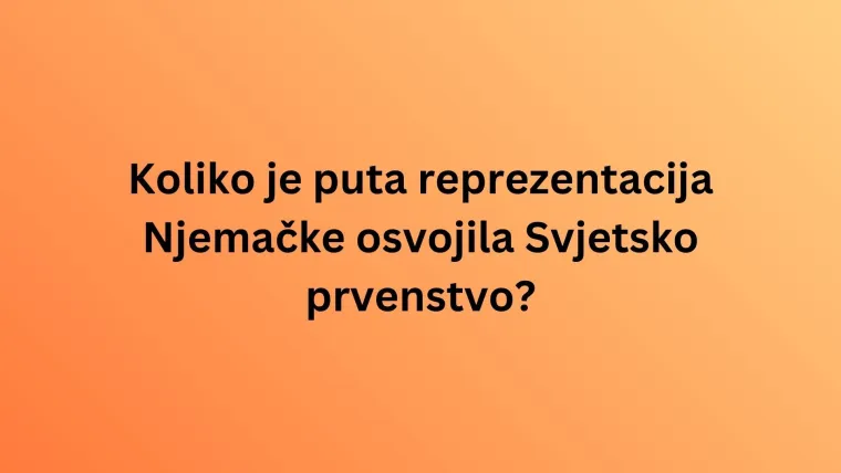 Pamti&scaron; li pobjednike svjetskih prvenstava u nogometu? Dokaži znanje na ovom kvizu