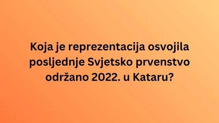 Pamti&scaron; li pobjednike svjetskih prvenstava u nogometu? Dokaži znanje na ovom kvizu
