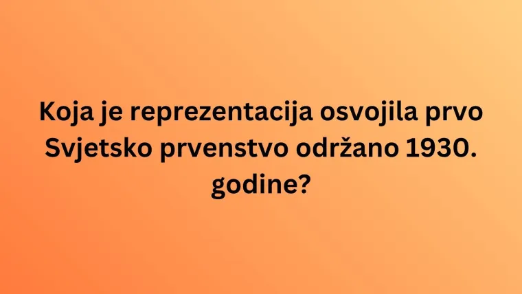 Pamti&scaron; li pobjednike svjetskih prvenstava u nogometu? Dokaži znanje na ovom kvizu
