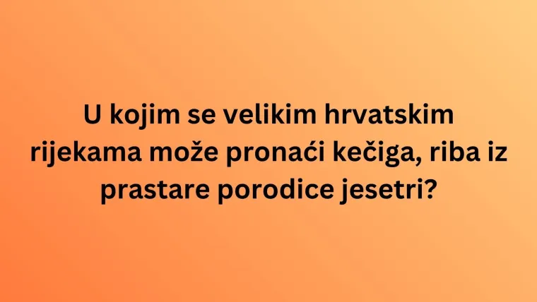 Koliko činjenica o slatkovodnim ribama Hrvatske zna&scaron;? Dokaži da ti nisu nepoznanica na kvizu