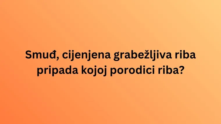 Koliko činjenica o slatkovodnim ribama Hrvatske zna&scaron;? Dokaži da ti nisu nepoznanica na kvizu