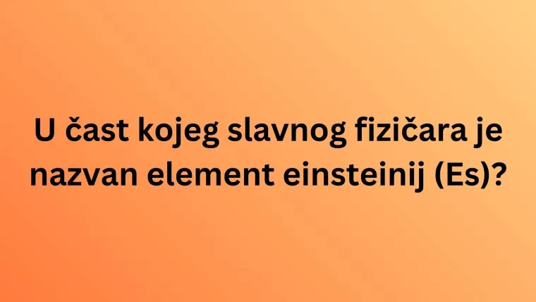 Zna&scaron; li po kome ili čemu su ovi kemijski elementi dobili naziv? Poku&scaron;aj imati sve točno na kvizu