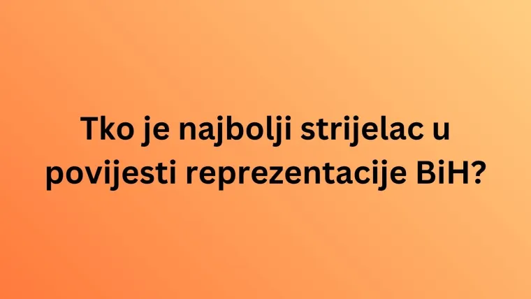Dokaži se kao veliki fan nogometa i rije&scaron;i kviz o reprezentaciji BiH: Nije lako kao &scaron;to izgleda