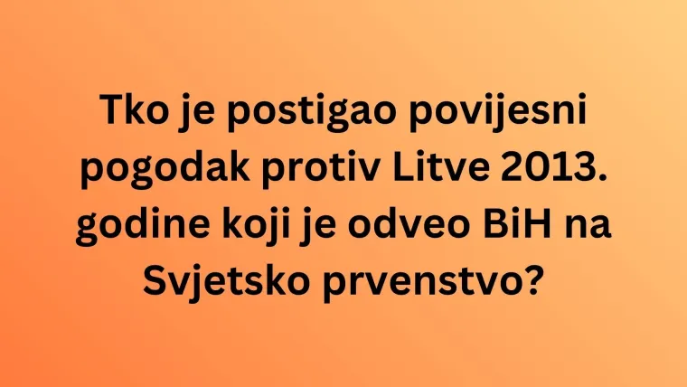 Dokaži se kao veliki fan nogometa i rije&scaron;i kviz o reprezentaciji BiH: Nije lako kao &scaron;to izgleda