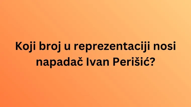 Pogodi igrača po broju dresa i dokaži da zna&scaron; sve o na&scaron;im nogometnim reprezentativcima na kvizu