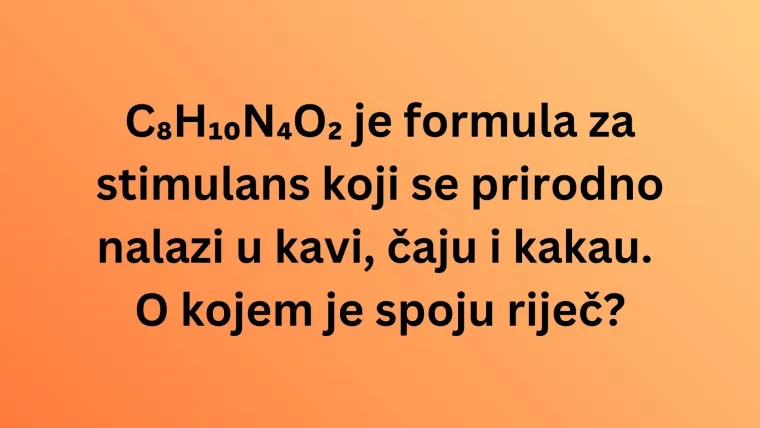 Koliko kemijskih spojeva iz svakodnevnog života može&scaron; prepoznati po formuli? Rije&scaron;i kviz i doznaj