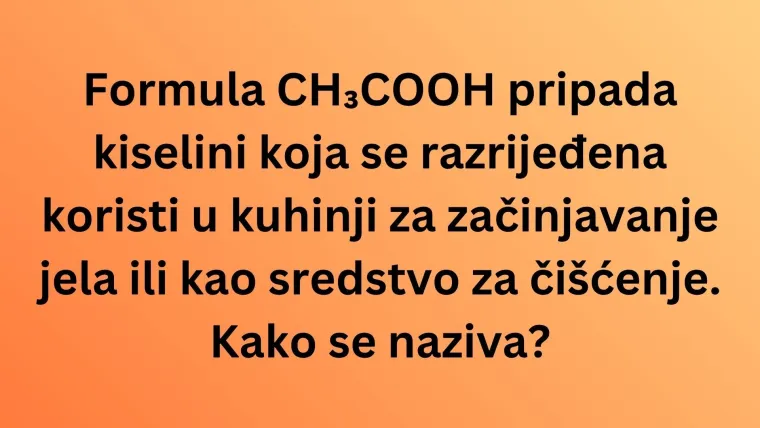 Koliko kemijskih spojeva iz svakodnevnog života može&scaron; prepoznati po formuli? Rije&scaron;i kviz i doznaj