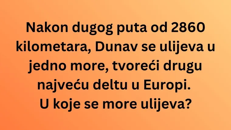 Svaki ljubitelj geografije mora točno odgovoriti na pitanja o Dunavu: Pazi jer nisu laka