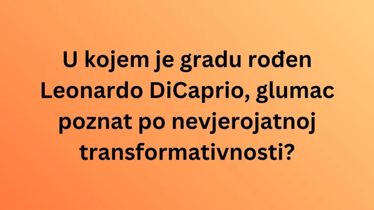 Koliko dobro poznajete rodne gradove filmskih zvijezda? Iskažite se kao stručnjaci na kvizu