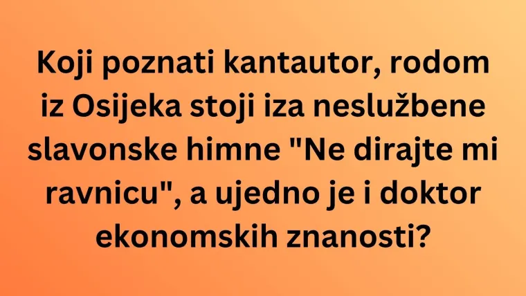 Ako si obožavatelj slavonskih pjevača i bendova, oku&scaron;aj se na ovim pitanjima i rasturi na kvizu