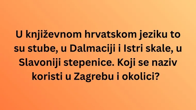 Dalmatinci kažu jedno, Zagorci drugo, a vi? Pogodite nazive predmeta iz cijele Hrvatske u kvizu