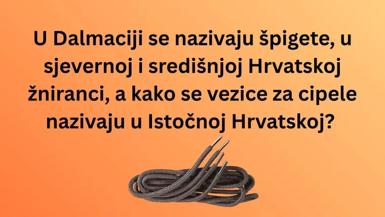 Dalmatinci kažu jedno, Zagorci drugo, a vi? Pogodite nazive predmeta iz cijele Hrvatske u kvizu