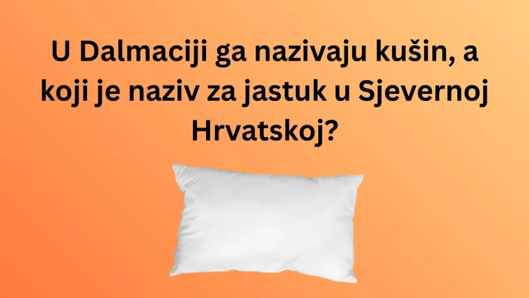 Dalmatinci kažu jedno, Zagorci drugo, a vi? Pogodite nazive predmeta iz cijele Hrvatske u kvizu