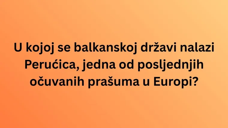 Može&scaron; li imati sve točno na zahtjevnim pitanjima o Balkanu? Pazi jer se lako poskliznuti