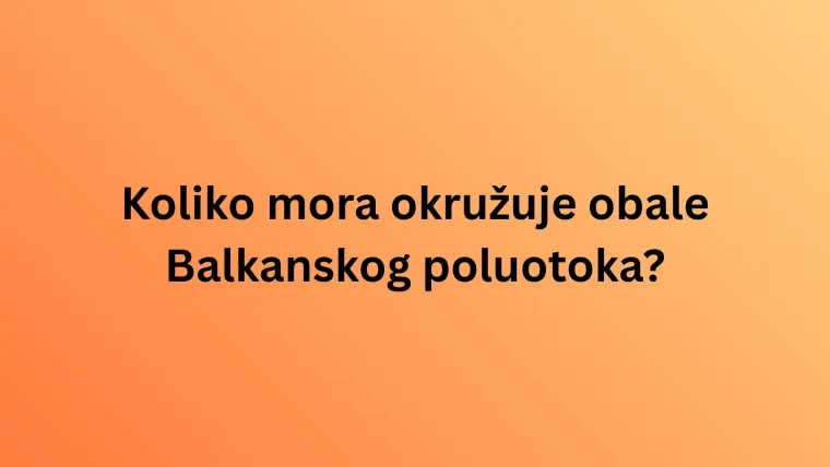 Može&scaron; li imati sve točno na zahtjevnim pitanjima o Balkanu? Pazi jer se lako poskliznuti