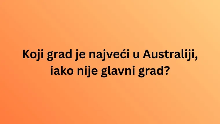Zna&scaron; li najveće gradove ovih država? Ne žuri s odgovorima, dobro promisli, jer lako se poskliznuti