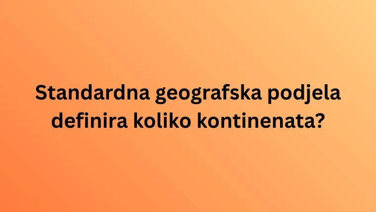 Testiraj svoje geografsko znanje i vidi može&scaron; li proći ovaj zahtjevan kviz bez gre&scaron;ke