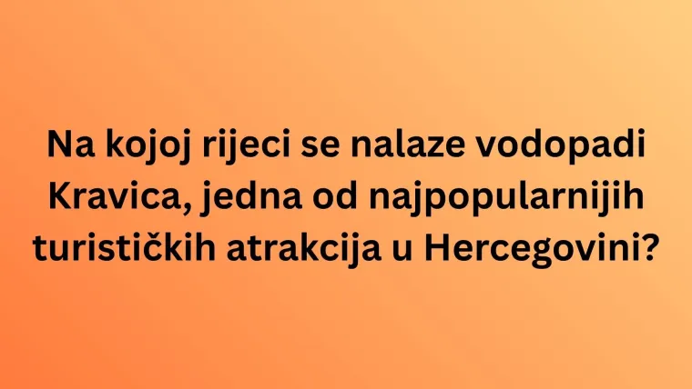 Zna&scaron; li i&scaron;ta o planinama, rijekama i gradovima BiH? Vrijeme je da nam to pokaže&scaron; na kvizu