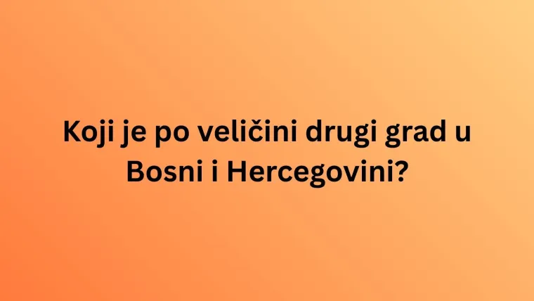 Zna&scaron; li i&scaron;ta o planinama, rijekama i gradovima BiH? Vrijeme je da nam to pokaže&scaron; na kvizu
