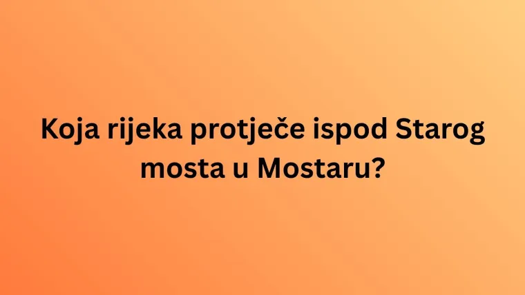 Zna&scaron; li i&scaron;ta o planinama, rijekama i gradovima BiH? Vrijeme je da nam to pokaže&scaron; na kvizu