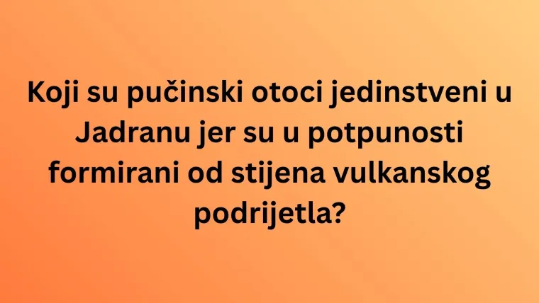 Zna&scaron; li barem ne&scaron;to o Jadranskom moru? Valjda se na ovom kvizu neće&scaron; utopiti u neznanju