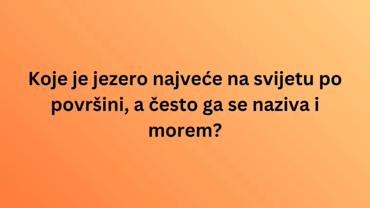Smatra&scaron; se geografskim znalcem? Rije&scaron;i ovaj kviz o svjetskim jezerima bez gre&scaron;ke i dokaži se