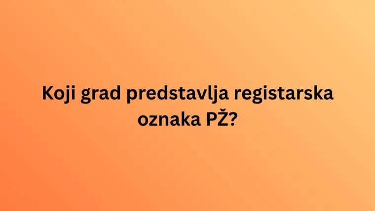 Zna&scaron; li kojem gradu pripadaju ove registarske oznake? Ovaj kviz bi te mogao dobro namučiti