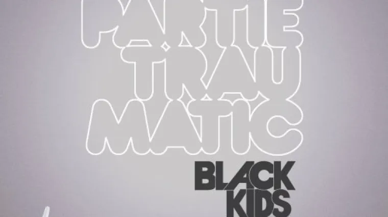 BLACK KIDS - Partie Traumatic