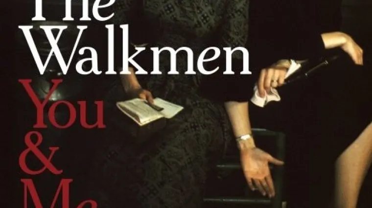 THE WALKMEN - You & Me