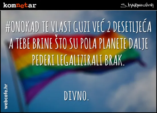 NAJVEĆA BRIGA: Guze nas svaki dan, a nas brinu gayevi u Americi