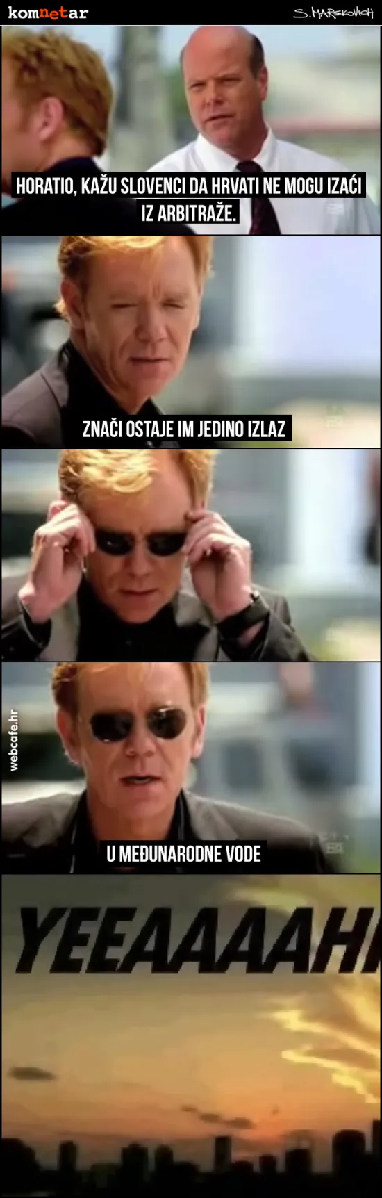 "Horatio, Slovenci kažu da Hrvati ne mogu izaći iz arbitraže"