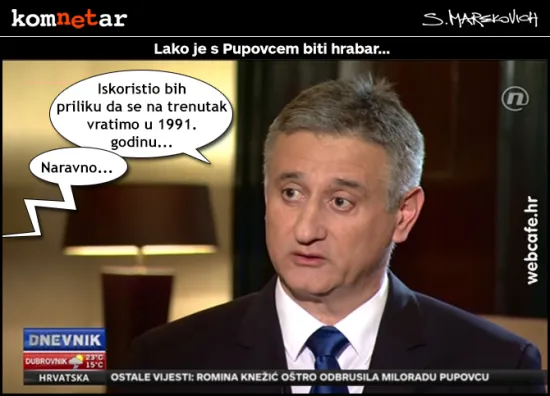 Lako je s Pupovcem biti hrabar...