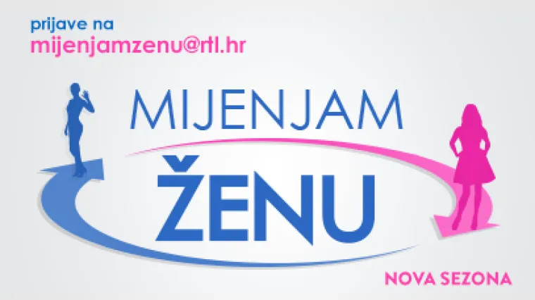 Krenule su prijave za novu sezonu zabavno-dokumentarne serije 'Mijenjam ženu'