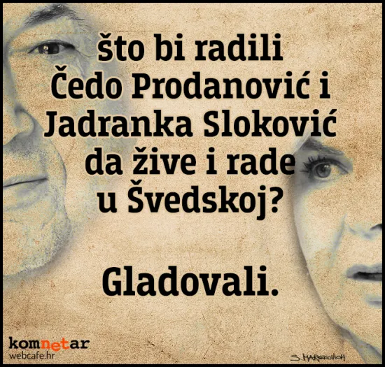Srećom po njih, rade u Hrvatskoj...